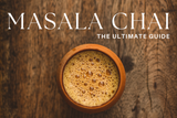 The Ultimate Guide to Masala Chai: History, Ingredients, Health Benefits & How to Brew the Perfect Cup